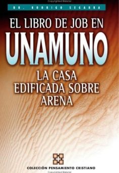 El libro de Job en Unamuno: La casa edificada sobre arena