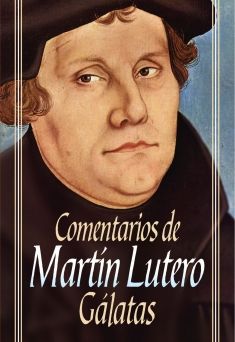 Comentarios de Martín Lutero: Gálatas
