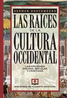 Las raíces de la cultura occidental: Las opciones pagana, secular y cristiana