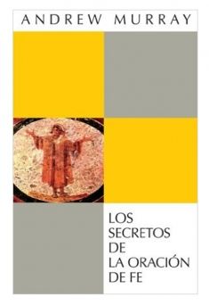 Secretos de la oración de fe