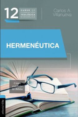 12. CURSO DE FORMACIÓN TEOLÓGICA EVANGÉLICA: HERMENÉUTICA