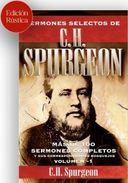 SERMONES SELECTOS DE C. H. SPURGEON VOL. 1 (Ed. Rústica)