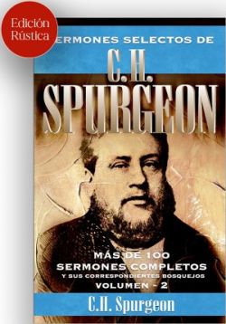 SERMONES SELECTOS DE C. H. SPURGEON VOL. 2 (Ed. rústica)