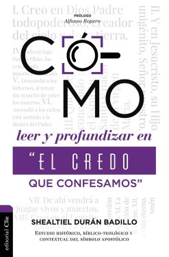 Cómo leer y profundizar en “El credo que confesamos”