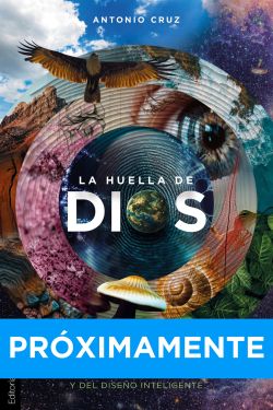 La huella de Dios: Evidencias de la creación y del diseño inteligente