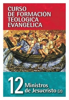 11. Curso de Formación Teológica Evangélica: Ministros de Jesucristo II
