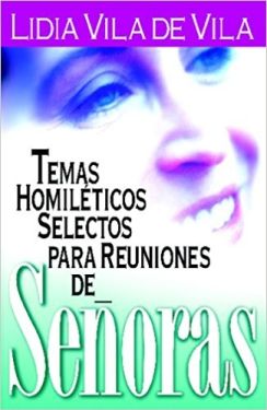 Temas homiléticos selectos para reuniones de señoras