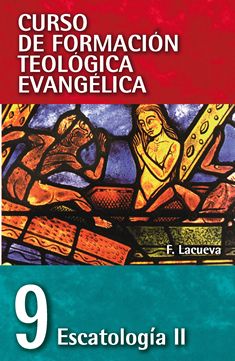 09. Curso de Formación Teológica Evangélica: Escatología II