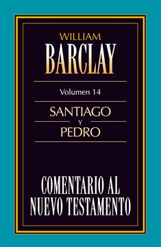 14. Comentario al Nuevo Testamento de William Barclay: Santiago y Pedro