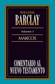 03. Comentario al Nuevo Testamento de William Barclay: Marcos