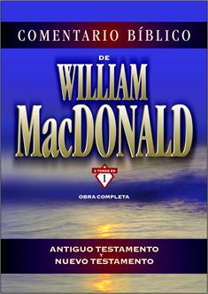 Comentario Bíblico de William MacDonald - Obra completa A.T. y N.T.