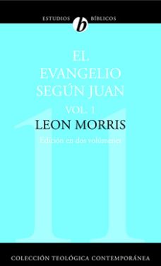 11. El Evangelio según Juan: Vol. 1 (Edición en dos volúmenes)