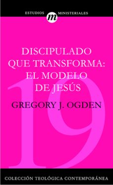 19. Discipulado que transforma: El modelo de Jesús