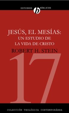 17. Jesús, el Mesías: Un estudio de la vida de Cristo