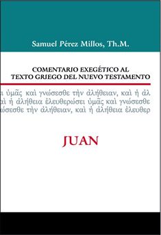 04. Comentario exegético al texto griego del Nuevo Testamento: Juan