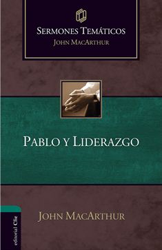 Sermones Temáticos sobre Pablo y liderazgo (Ed. Rústica)