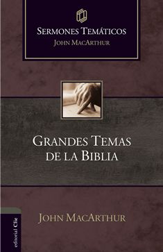 Sermones temáticos sobre grandes temas de la Biblia 