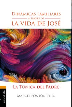 Dinámicas familiares a través de la vida de José. La túnica del Padre