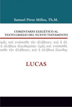 03. Comentario exegético al texto griego del Nuevo Testamento: Lucas