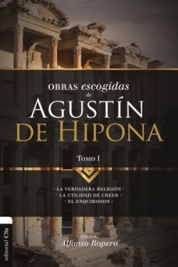 OBRAS ESCOGIDAS DE AGUSTÍN DE HIPONA TOMO 1