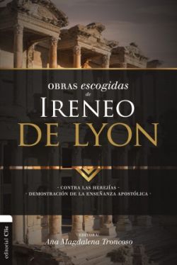 Obras escogidas de Ireneo de Lyon