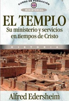 Templo: su ministerio y servicios en tiempos de Cristo