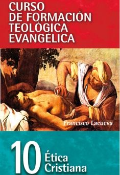 10. Curso de Formación Teológica Evangélica: Ética Cristiana