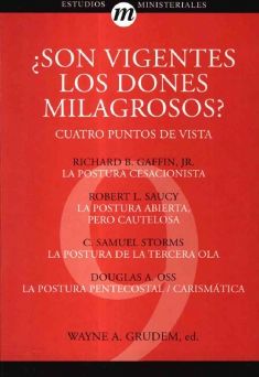 09. ¿Son vigentes los dones milagrosos? Cuatro puntos de vista