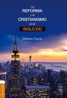 La Reforma y el cristianismo en el S. XXI