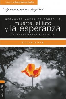 Sermones actuales sobre la muerte, el luto y la esperanza de personajes bíblicos