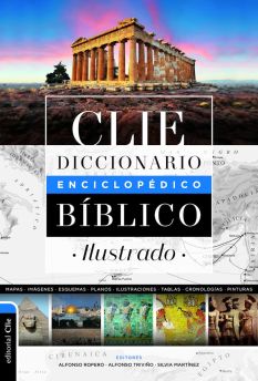 DICCIONARIO ENCICLOPÉDICO BÍBLICO ILUSTRADO CLIE (2 edición)