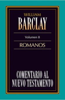 08. Comentario al Nuevo Testamento de William Barclay: Romanos