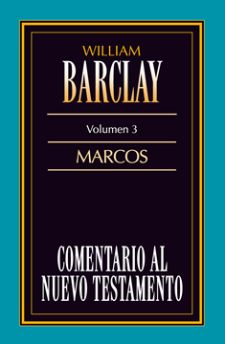 03. Comentario al Nuevo Testamento de William Barclay: Marcos