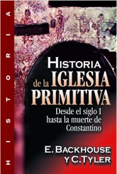 Historia de la iglesia primitiva: Siglo I a la muerte de Constantino