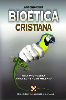 Bioética Cristiana Una propuesta para el tercer milenio