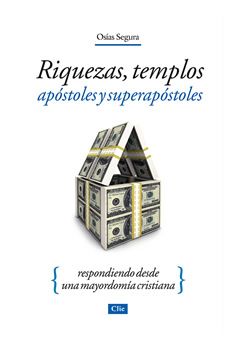 Riquezas, Templos Apóstoles y Superapóstoles 