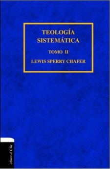 Teología Sistemática de Chafer - Tomo II