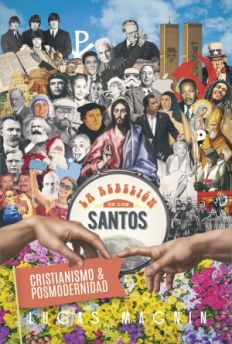 Cristianismo y posmodernidad: la rebelión de los santos.