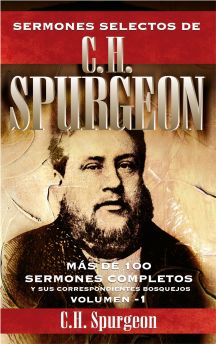 01. Sermones selectos de C. H. Spurgeon: Volumen 1