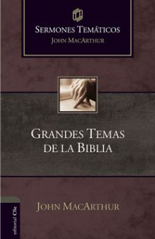 Sermones temáticos sobre grandes temas de la Biblia 