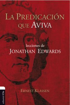 La predicación que aviva. Lecciones de Jonathan Edwards