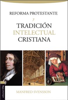Reforma protestante y tradición intelectual cristiana