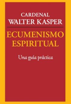 Ecumenismo espiritual: Una guía práctica