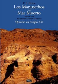 Los Manuscritos del Mar Muerto: Qumrán en el Siglo XXI